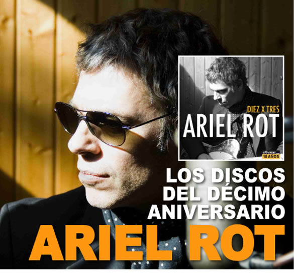 LOS DISCOS DEL DÉCIMO ANIVERSARIO: Ariel Rot, la estrella del rock